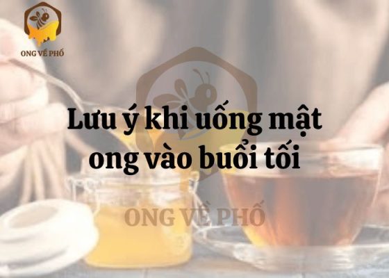 Luu-y-khi-uong-mat-ong-vao-buoi-toi